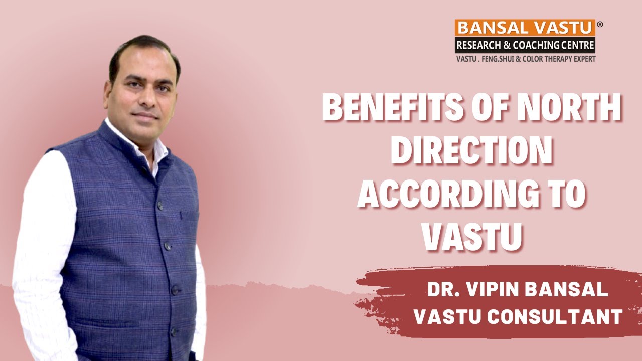 Benefits of North direction according to vastu | Bansal Vastu | Dr. Vipin Bansal +91 9896082828