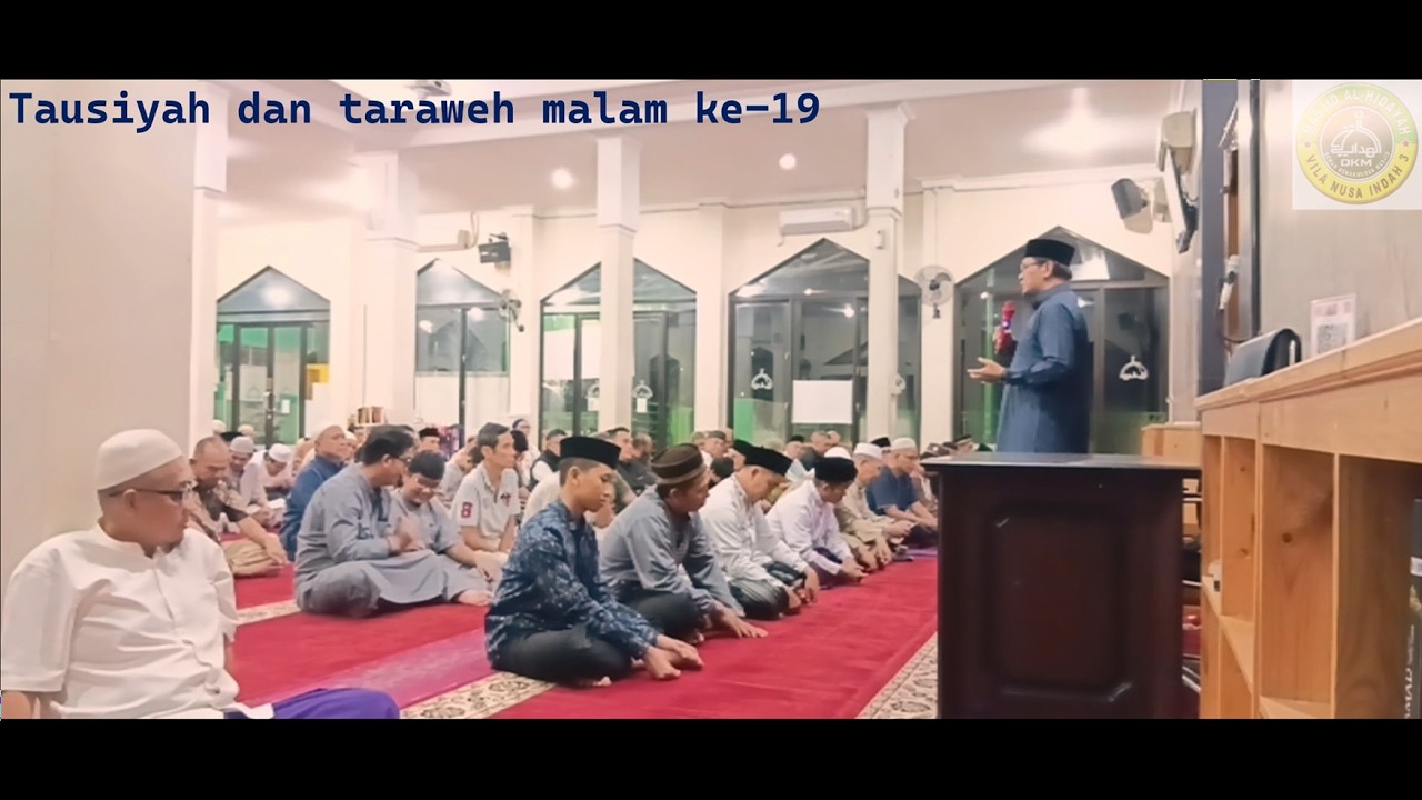 Tausiyah dan sholat taraweh malam ke-19  --  Khotib: Ustadz Rahmat Ilahi & Imam: Ustadz Syahron