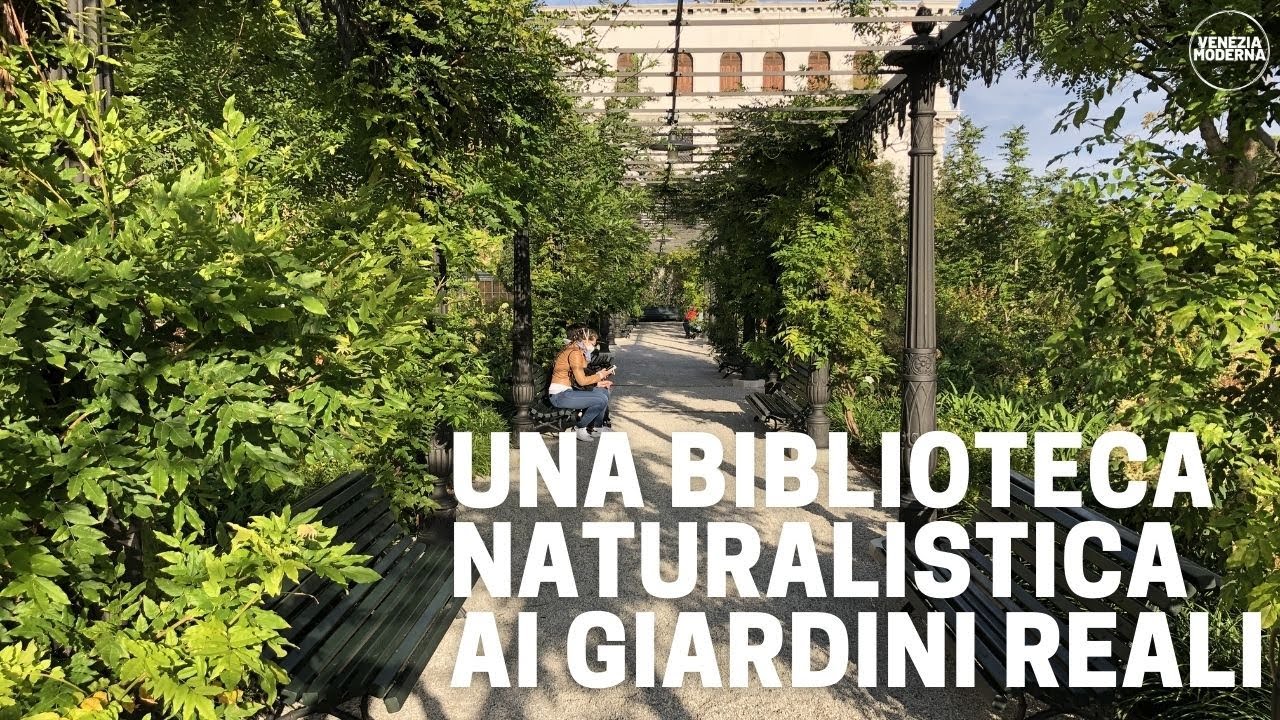 I GIARDINI REALI DI SAN MARCO A VENEZIA DIVENTANO UNA BIBLIOTECA A CARATTERE SCIENTIFICO