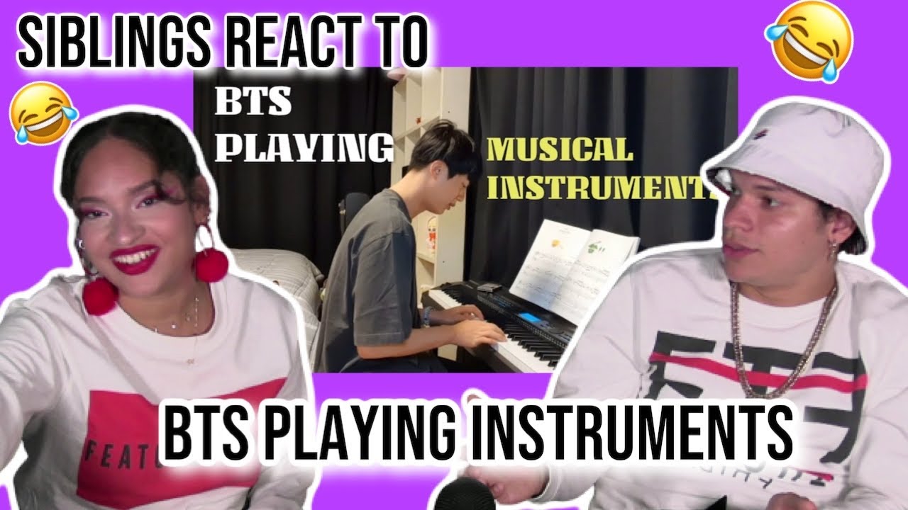 Siblings react to BTS PLAYING MUSICAL INSTRUMENTS