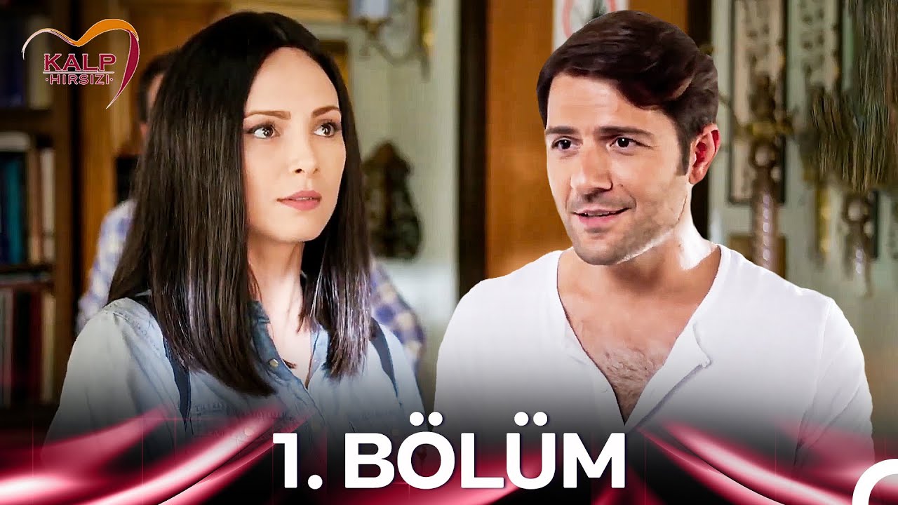 Kalp Hırsızı 1. Bölüm