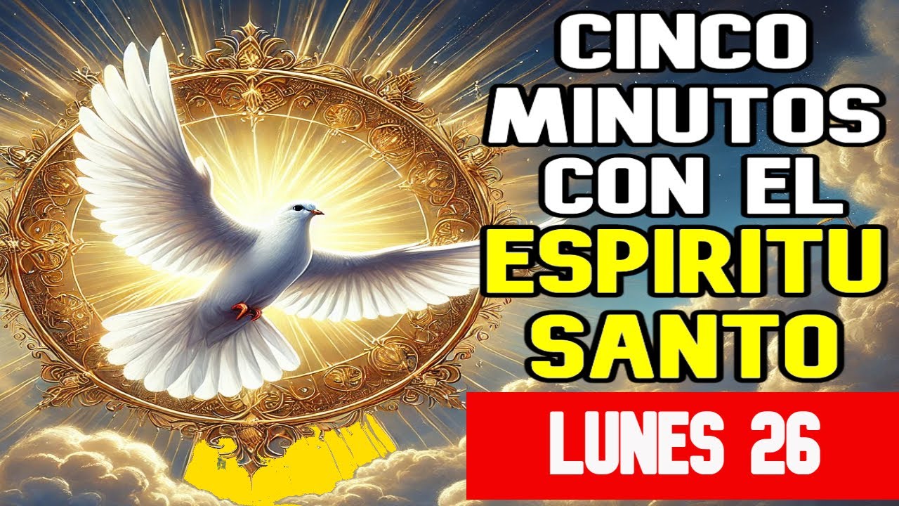 5 MINUTOS CON EL ESPIRITU SANTO de Hoy LUNES 26 DE ENERO DEL 2026
