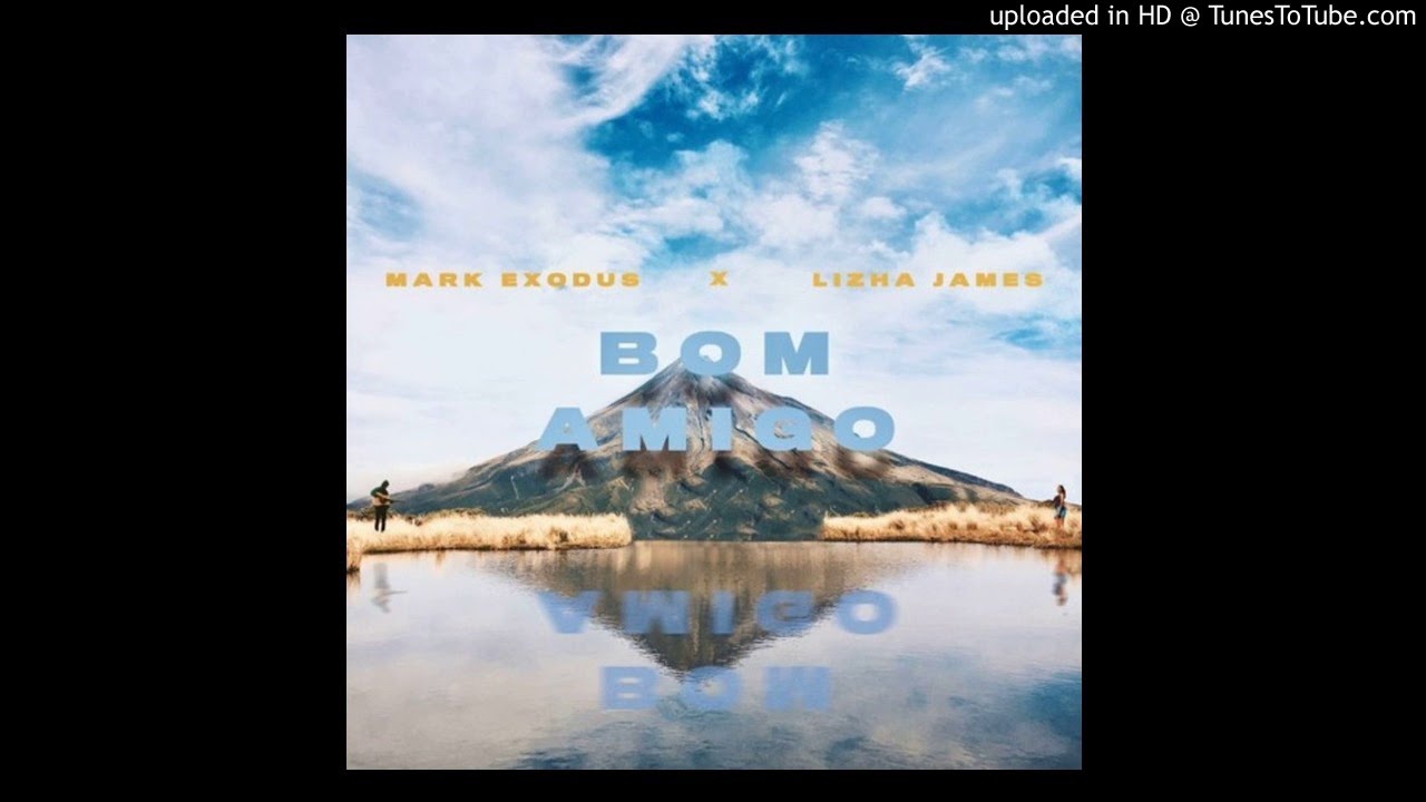 Mark Exodus X Lizha James - Bom Amigo