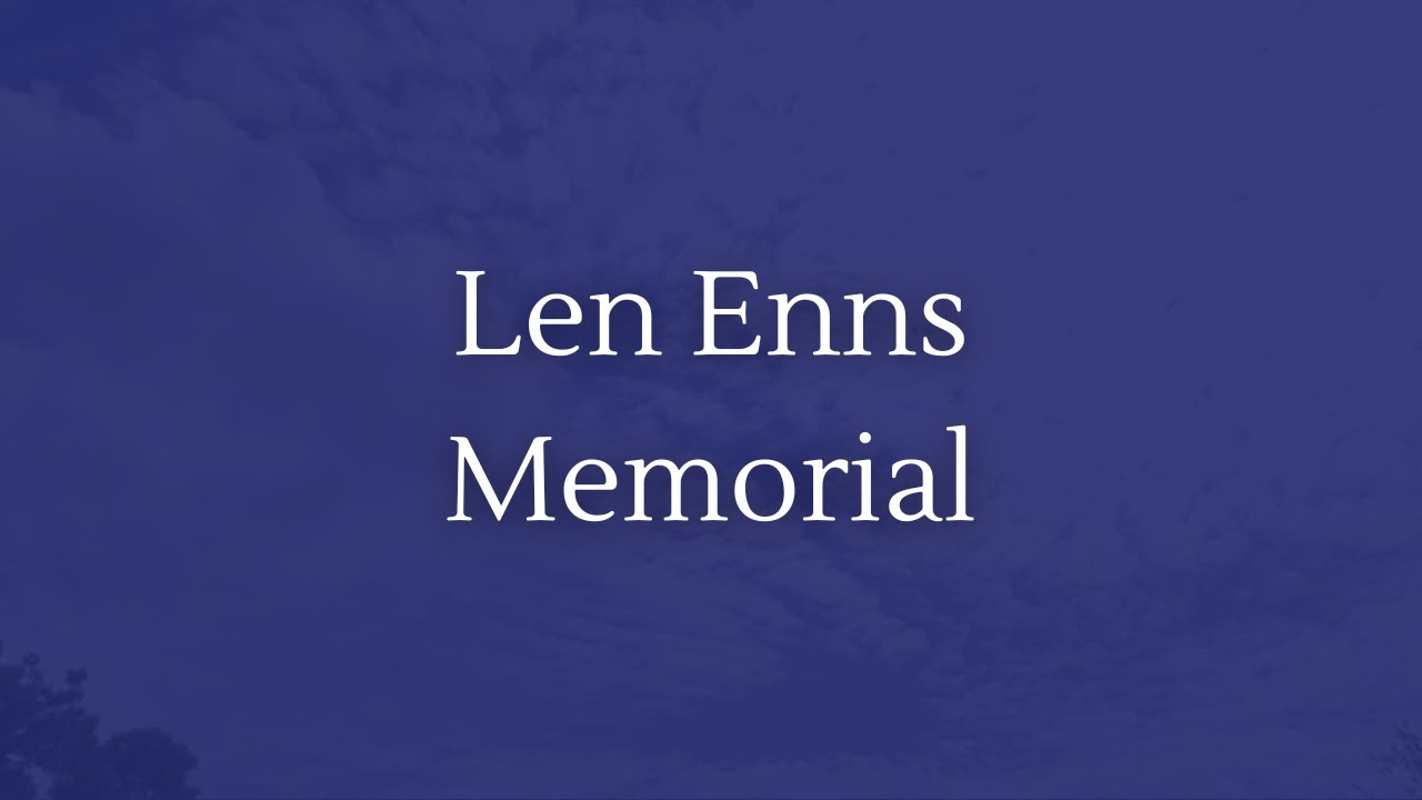 March 15, 2025 Len Enns Memorial