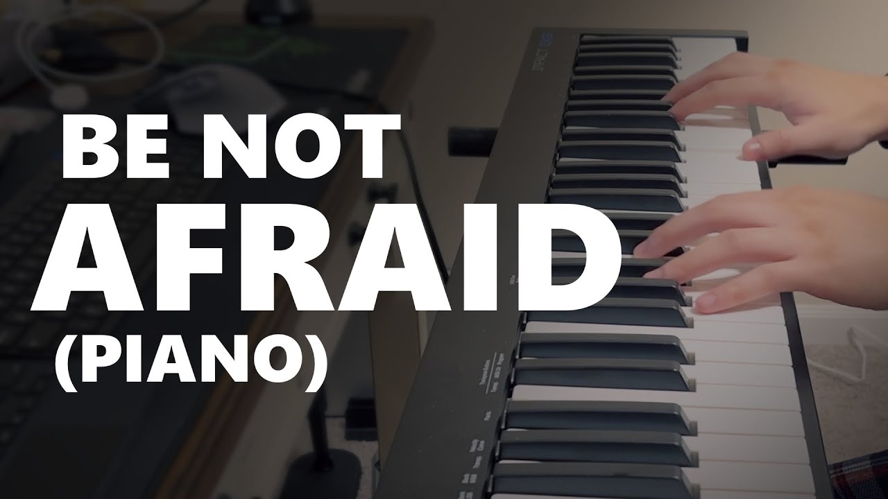Be Not Afraid (Piano Karaoke Instrumental)