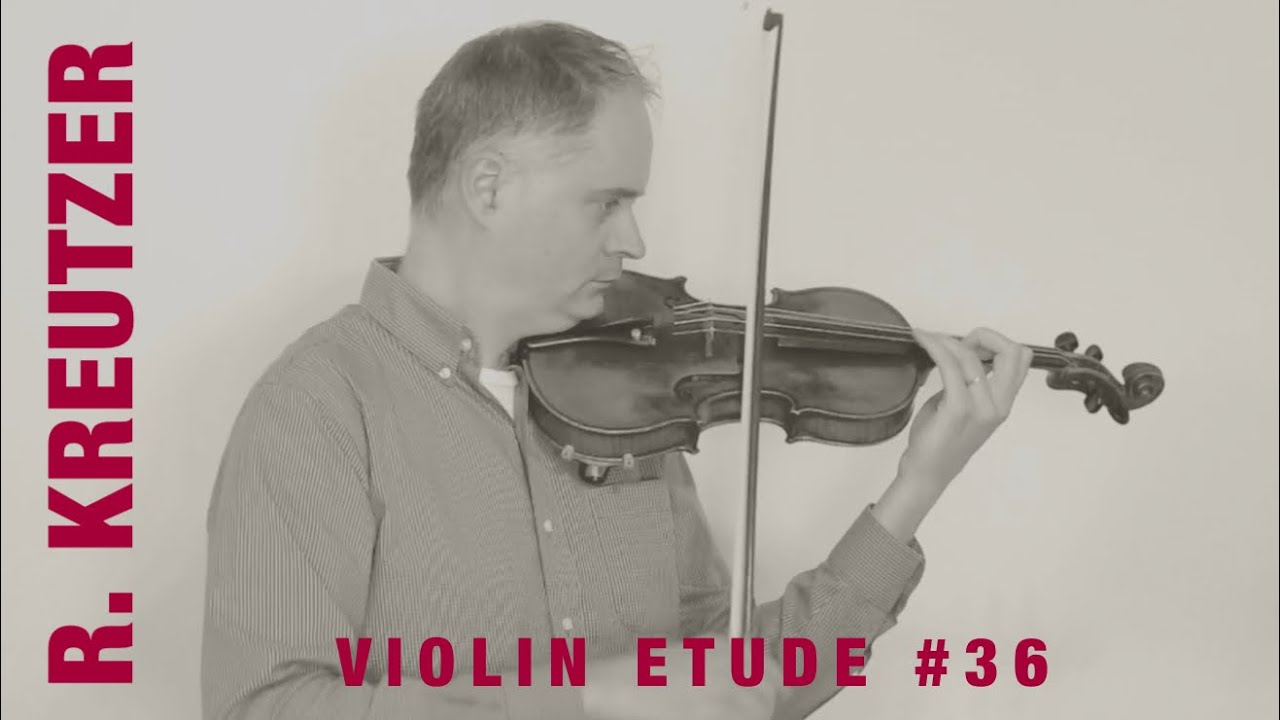 R. Kreutzer Violin Etude no. 36 from 42 Studies or Caprices