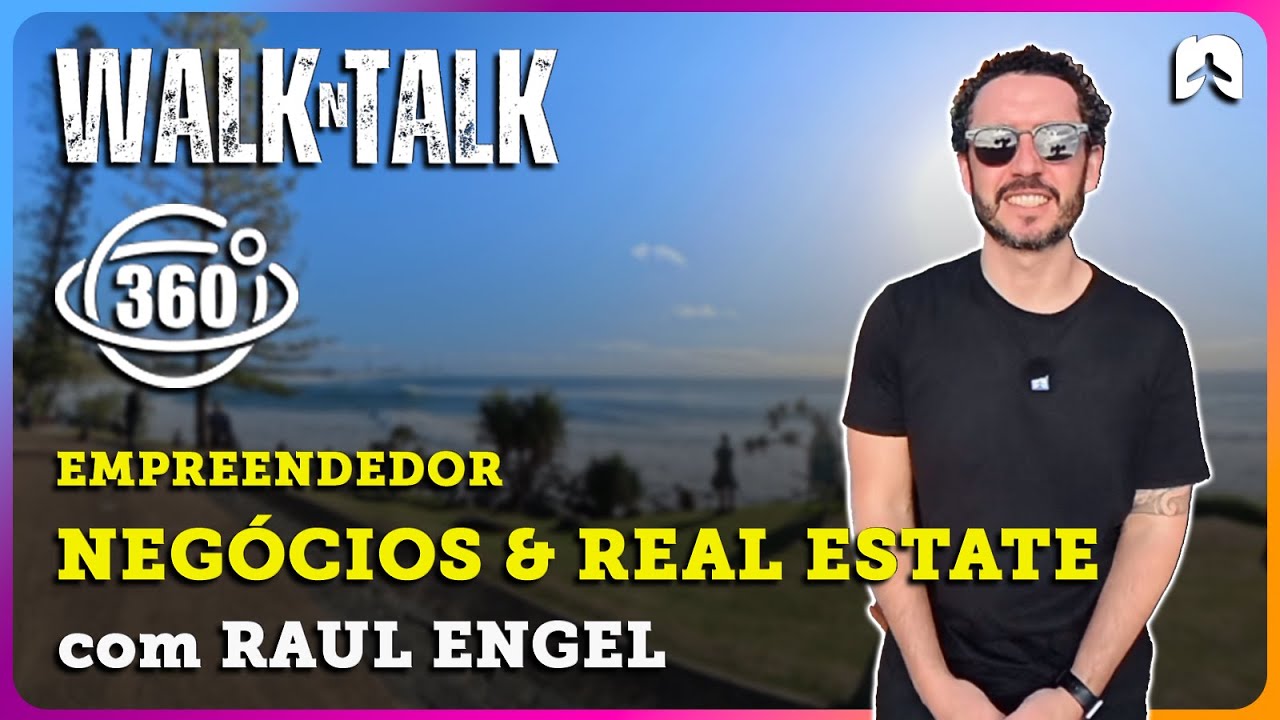 [360] Raul Engel Neg&oacute;cios & Real Estate na Austr&aacute;lia