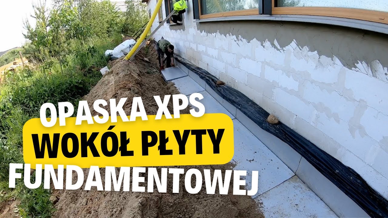 101. Opaska XPS płyty fundamentowej. Jak wykonałem opaskę przeciw-wysadzinową płyty fundamentowej?