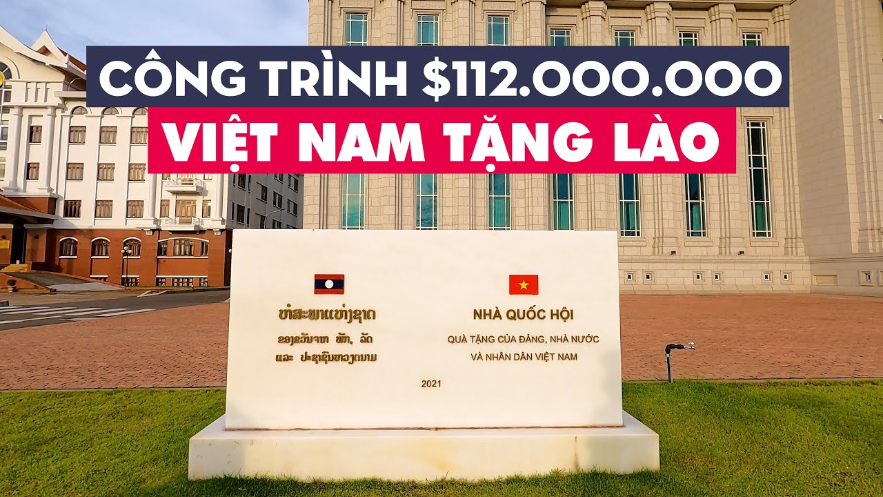 Sang thăm tòa nhà Quốc hội Lào | Công trình 112 triệu USD Việt Nam tặng Lào