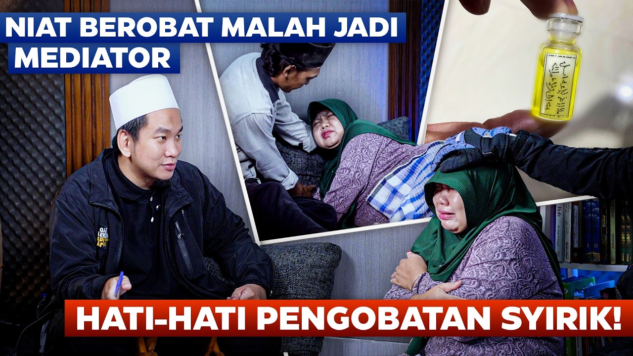 NIAT BEROBAT MALAH JADI MEDIATOR !! HATI-HATI PENGOBATAN SYIRIK !!