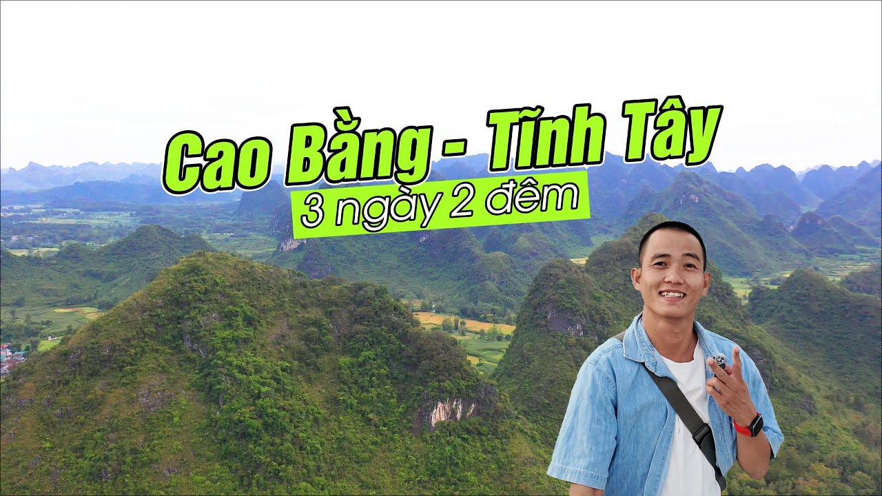 Khám phá non nước Cao Bằng và thành phố Tĩnh Tây Trung Quốc
