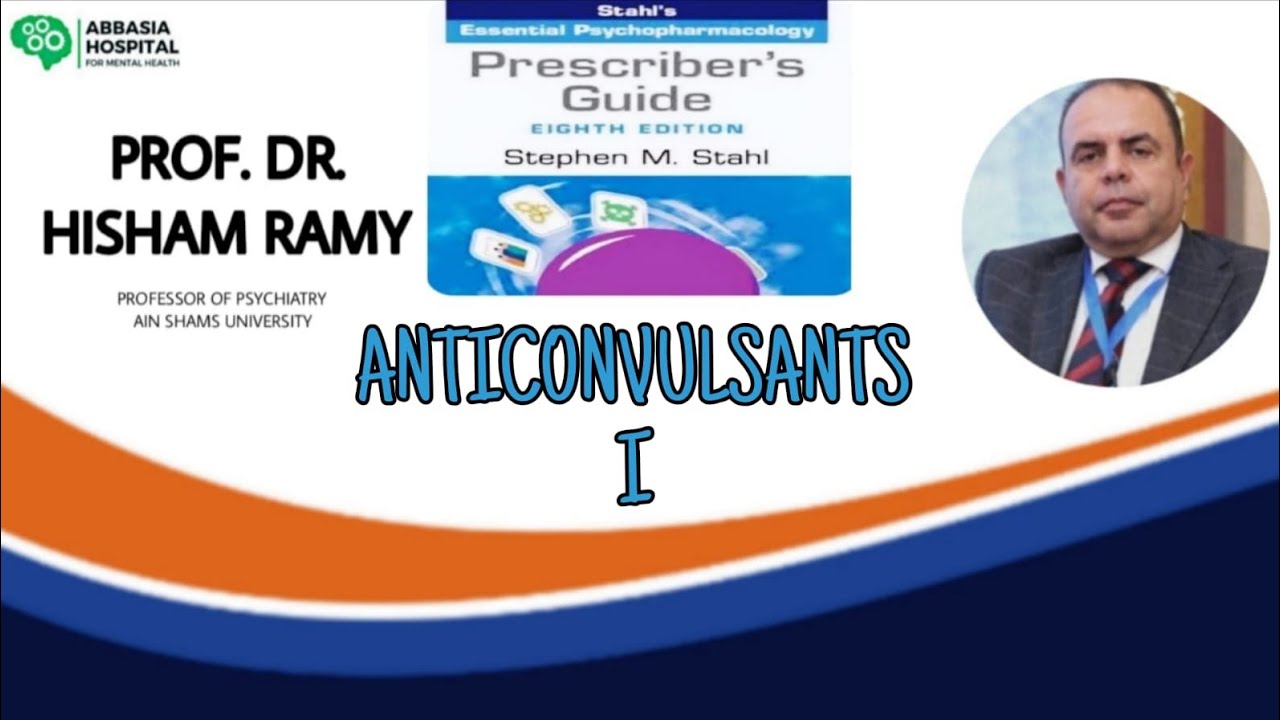 10)Anticonvulsants with Prof. Dr. Hisham Ramy & Dr. Hend Ashraf