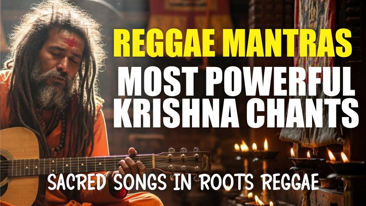 Reggae Mantras to Boost Your Energy | The Most Powerful Sacred Chants of Krishna