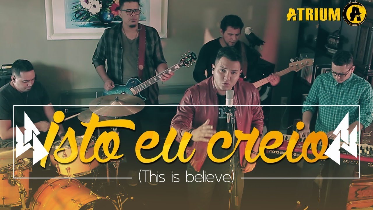 Banda Atrium - Isto eu Creio (This I Believe/The Creed)