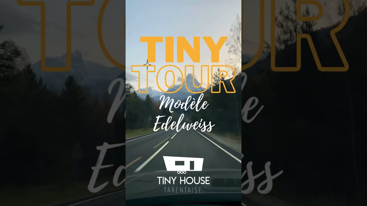 TINY TOUR DU MOD&Egrave;LE EDELWEISS !