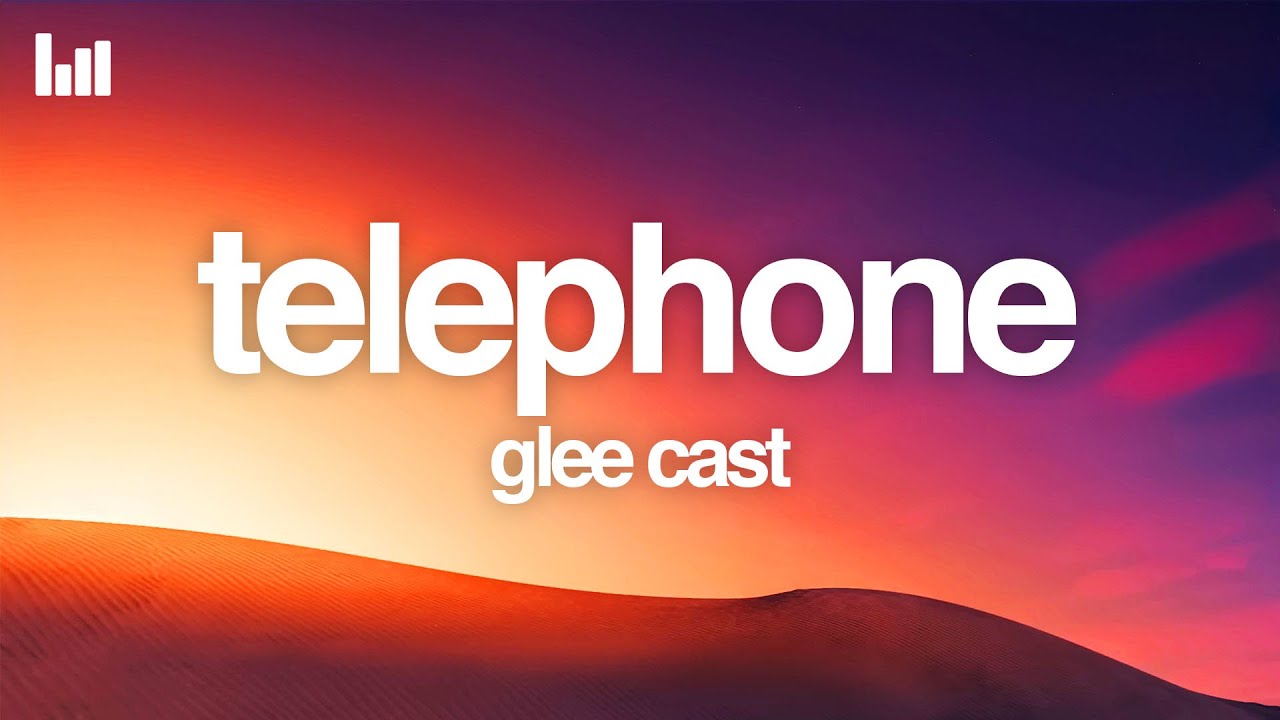 Glee Cast - Telephone (Lyrics)