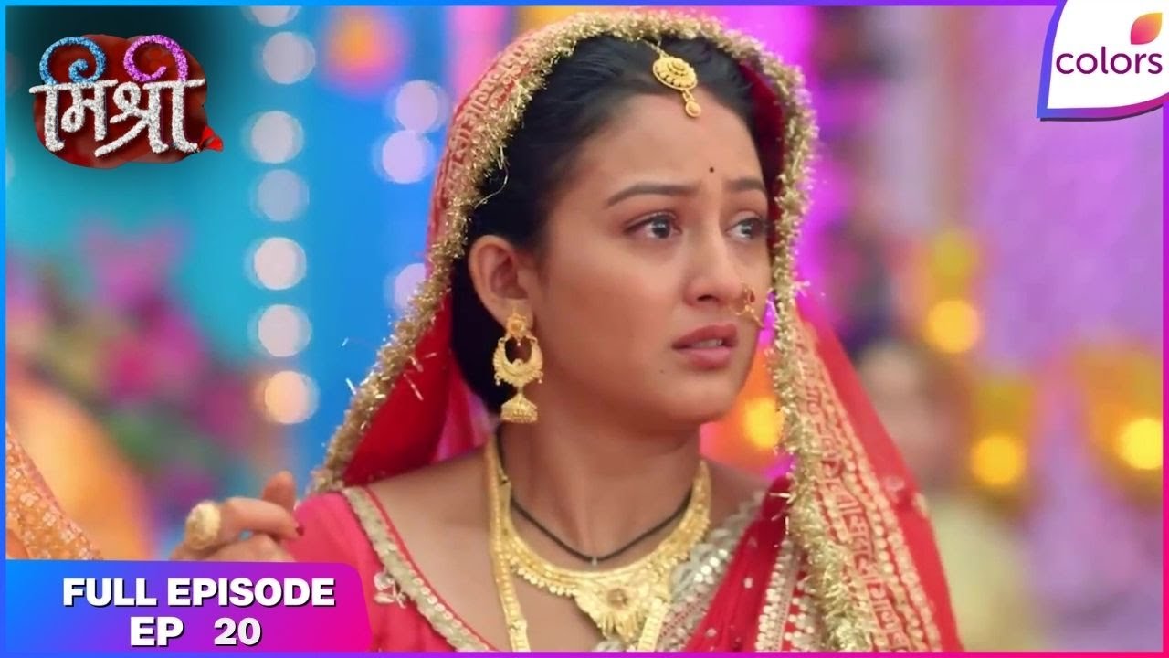 Mishri | Full Episode Ep. 20 | Raghav-Mishri tie the knot! | Colors TV
