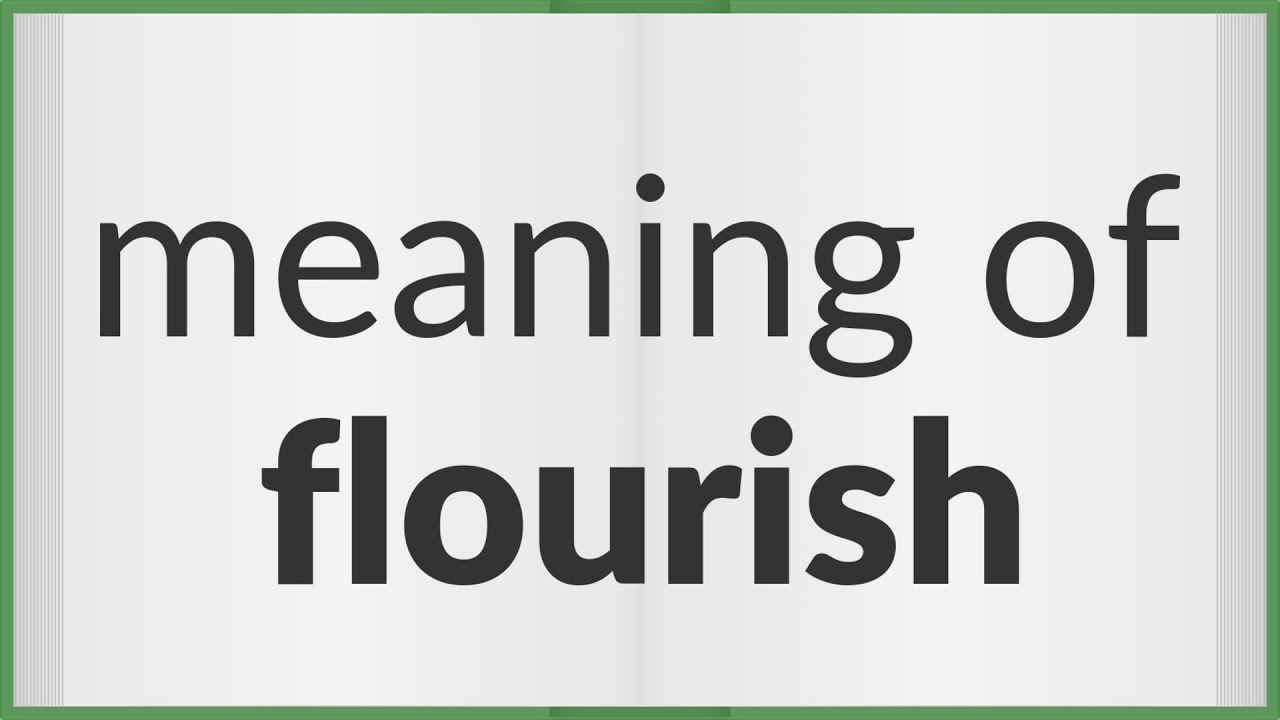 Flourish | meaning of Flourish