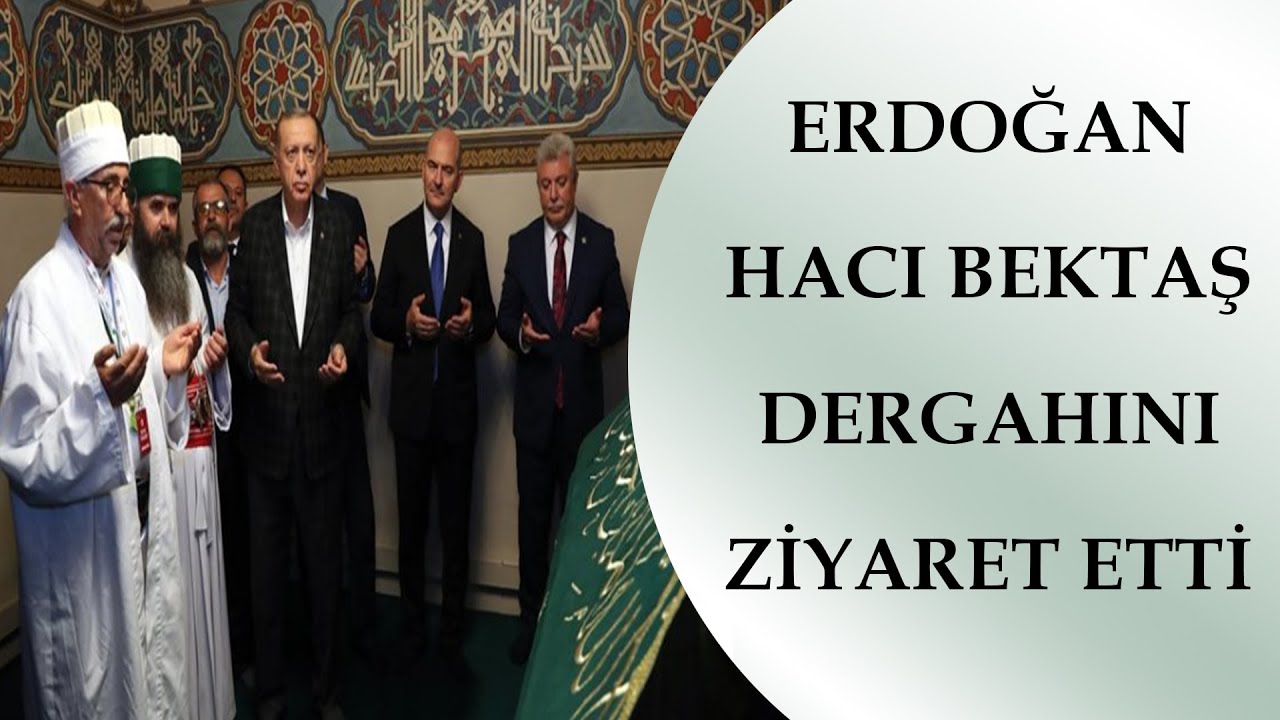 Cumhurbaşkanı Erdoğan Hacı Bektaş'ta