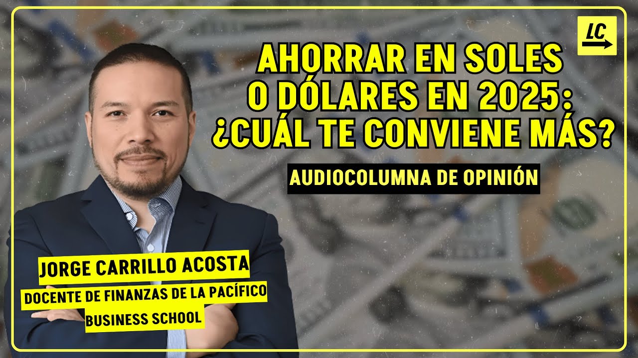 EL D&Oacute;LAR CAE: &iquest;CONVIENE CAMBIAR TUS AHORROS A SOLES AHORA? - #Audiocolumna