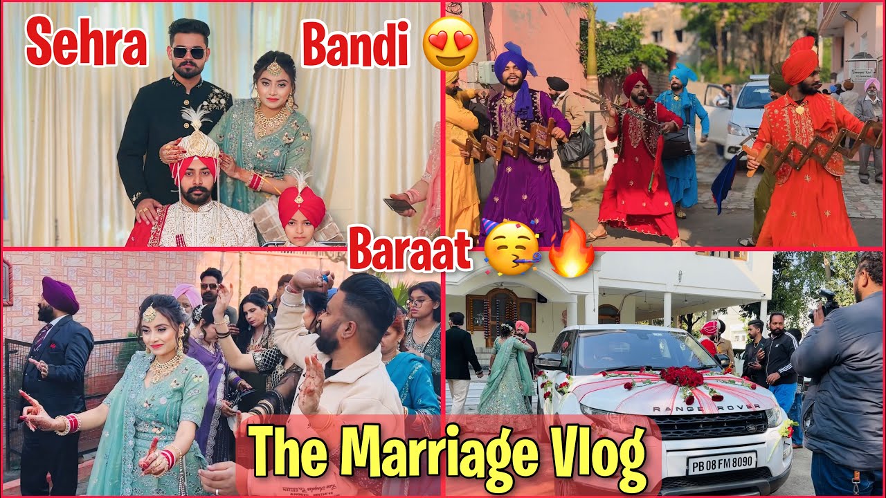 The Marriage Vlog 😍❤️ Sehra Bandi - Baraat 🧿 Mere Saale Da Viah 🔥 Bawan Preet Vlogs