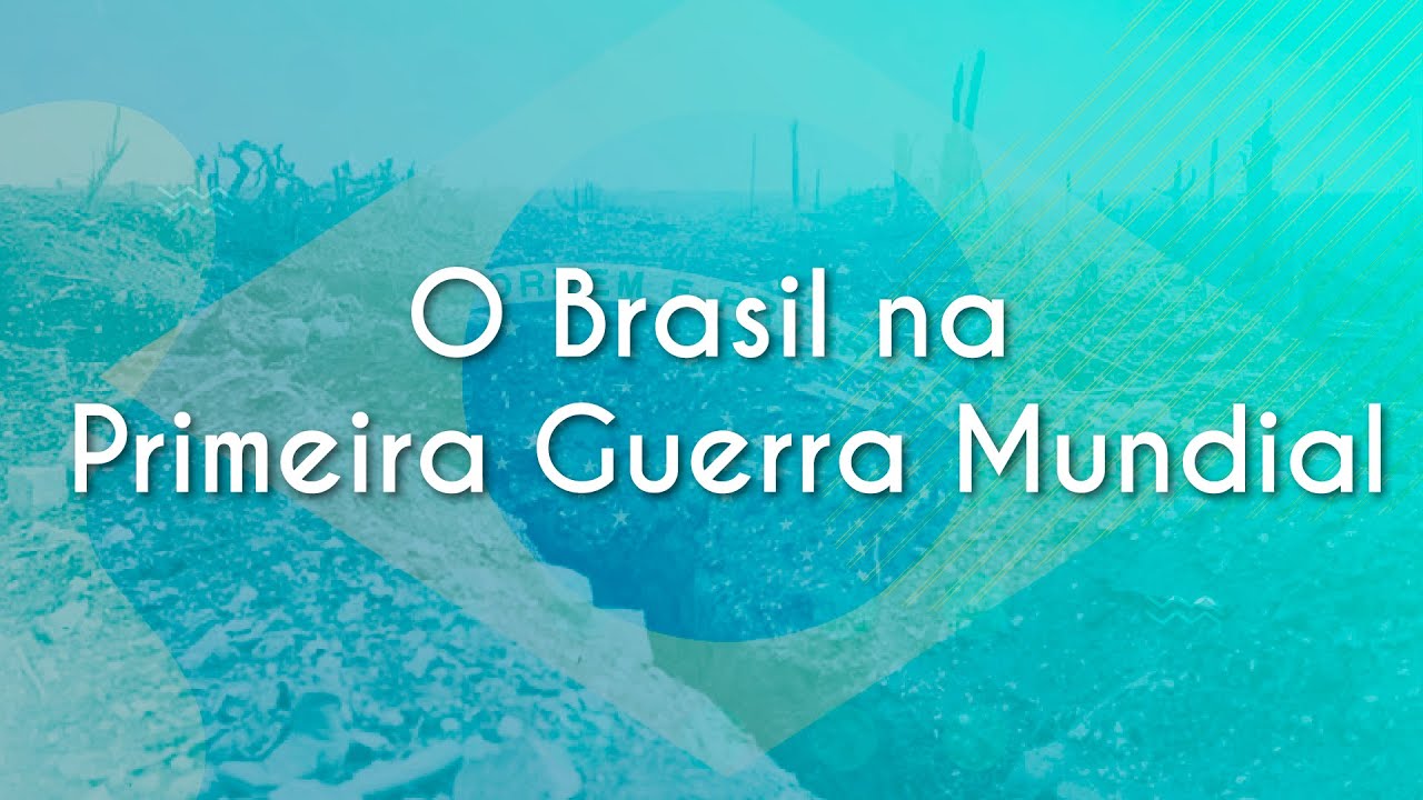 O Brasil na Primeira Guerra Mundial - Brasil Escola