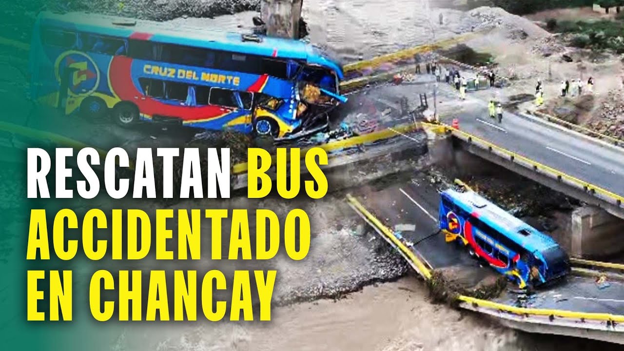 TRAGEDIA DE CHANCAY:  LEVANTAN BUS QUE CAYÓ TRAS COLAPSO DE PUENTE