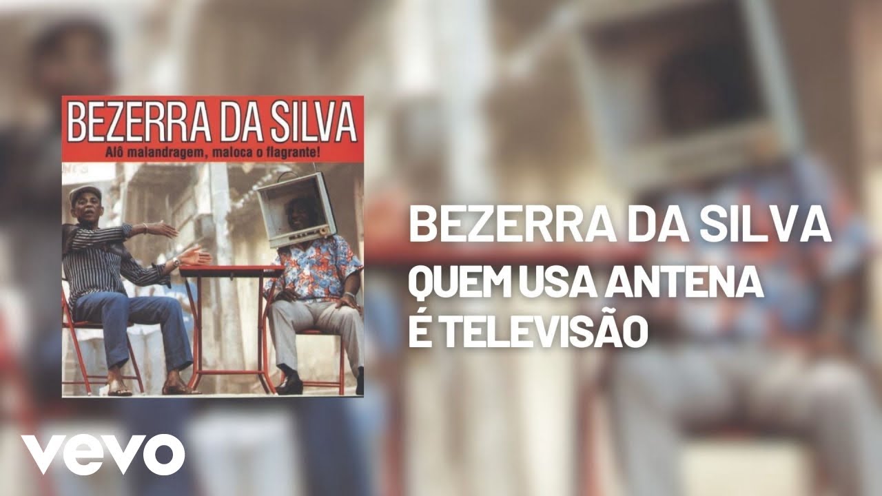 Bezerra Da Silva - Quem Usa Antena é Televisão (Áudio Oficial)
