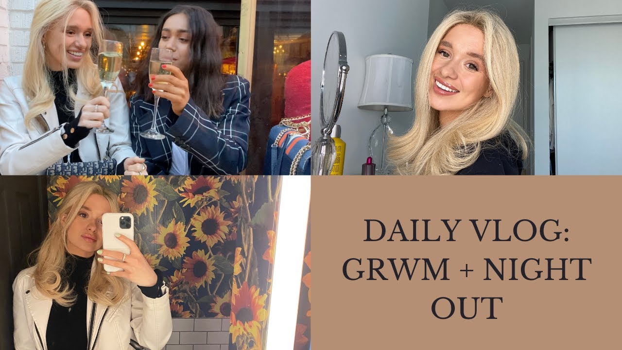 DAILY VLOG: GRWM + NIGHT OUT