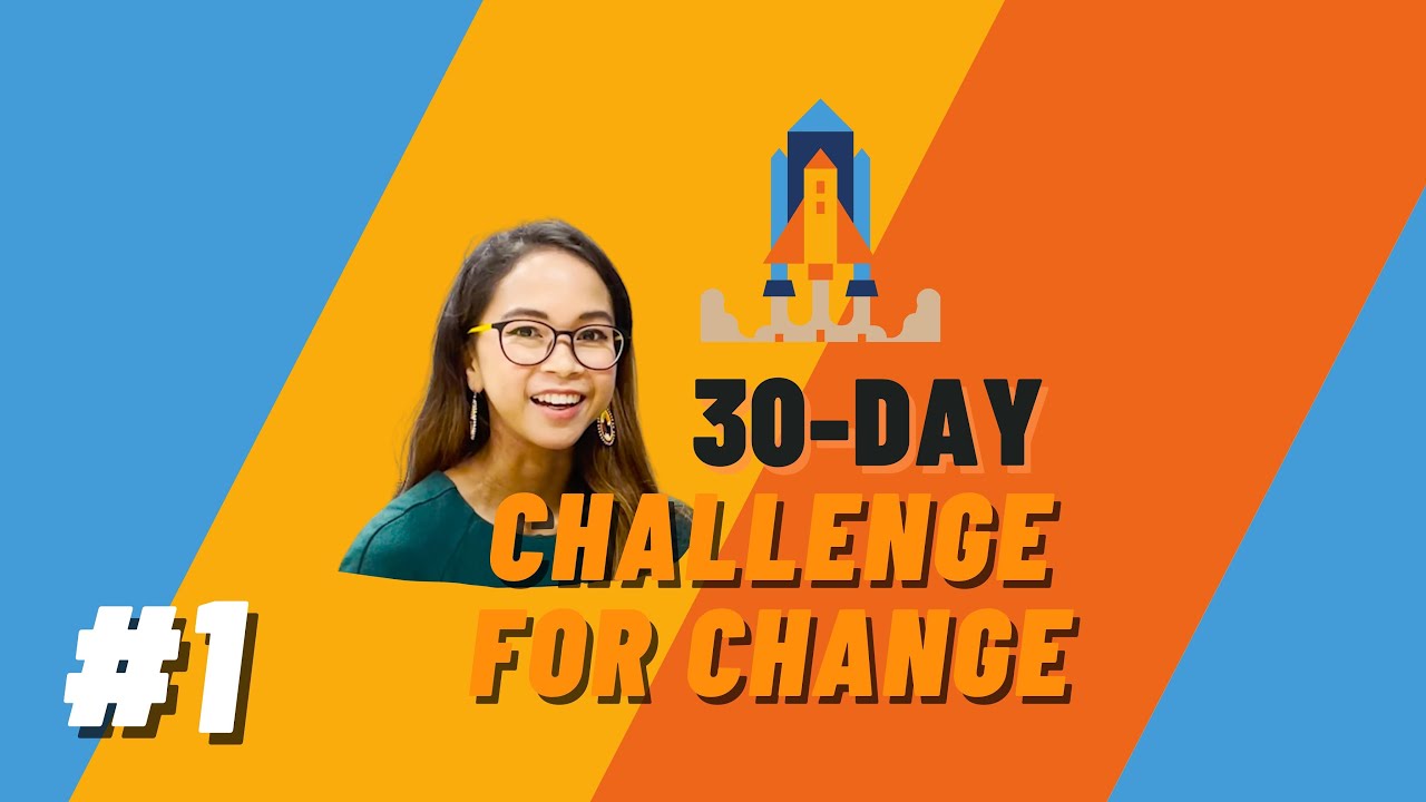 #30DayChallengeForChange EP1: Welcome to the challenge!