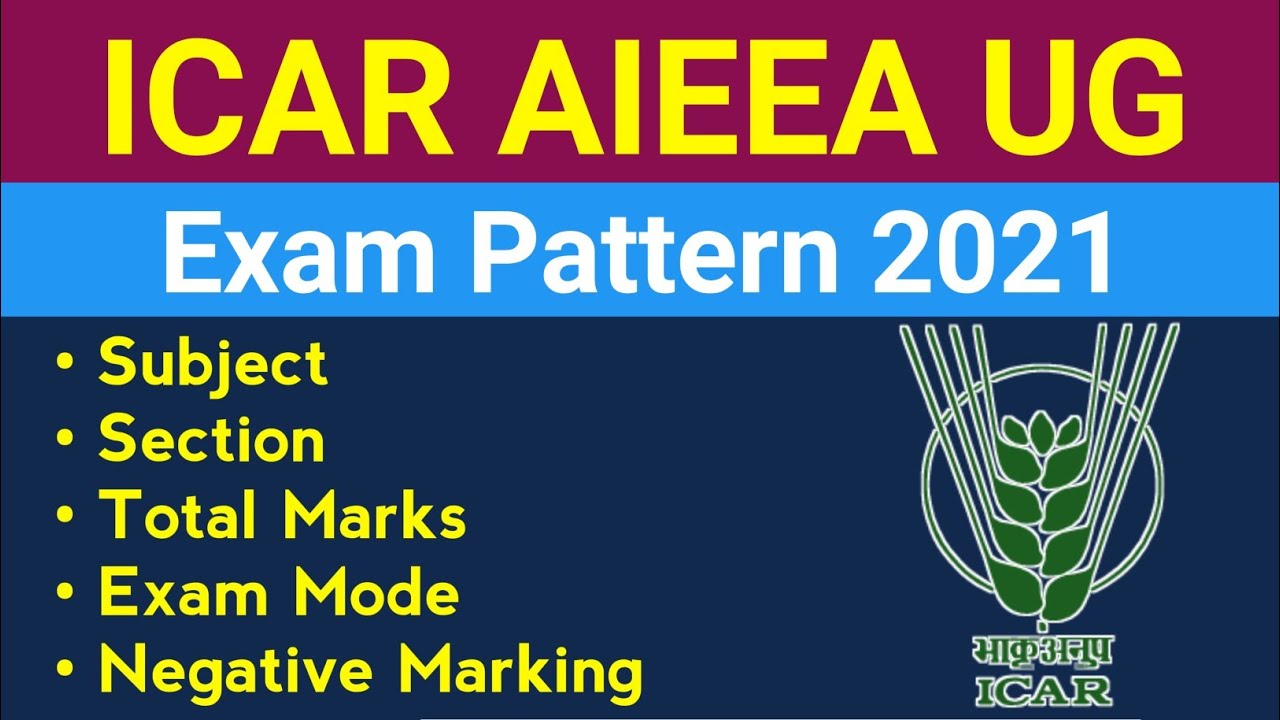 ICAR AIEEA UG Exam Pattern 2021 || ICAR Exam pattern 2021
