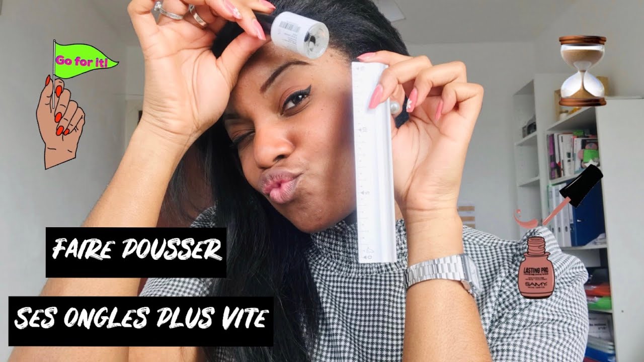 FAIRE POUSSER SES ONGLES PLUS VITE ? JE VOUS DONNE 7 CONSEILS !