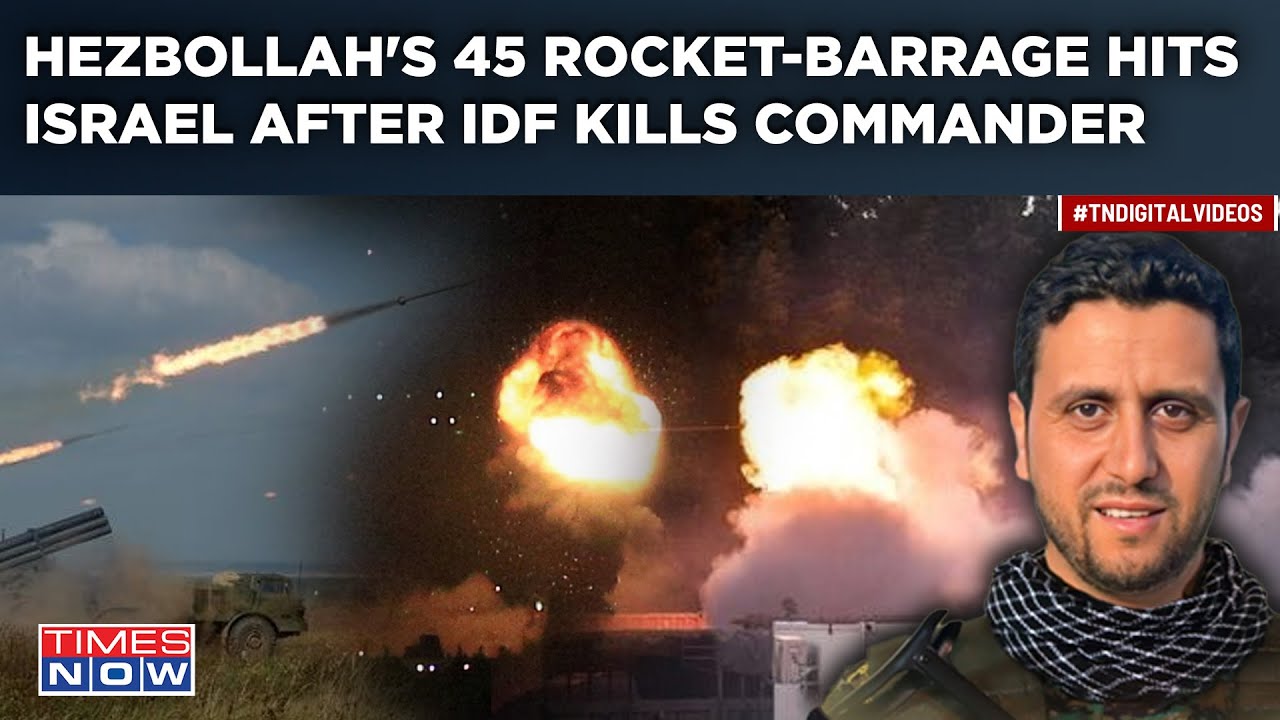 Angry Hezbollah Strikes Israel With 45 Rockets After IDF Drone Strike Kills Top Commander In Lebanon