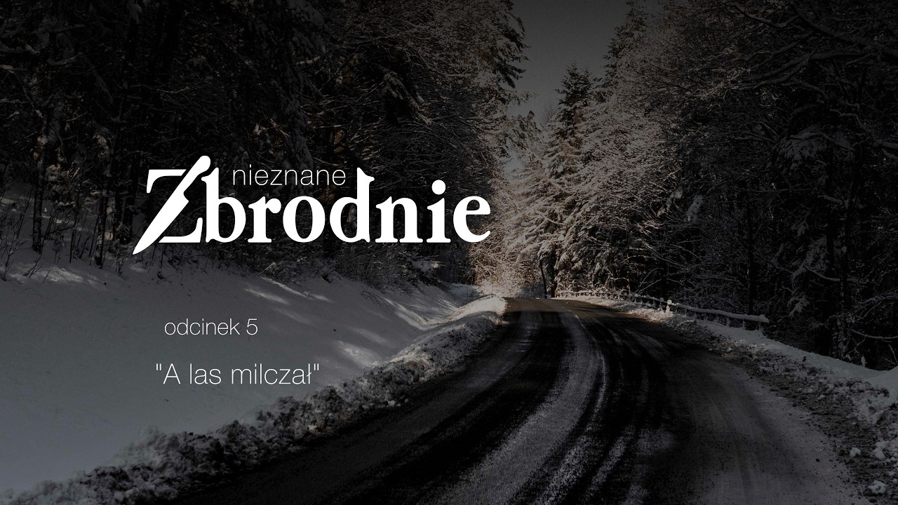 A LAS MILCZAL  - Nieznane Zbrodnie