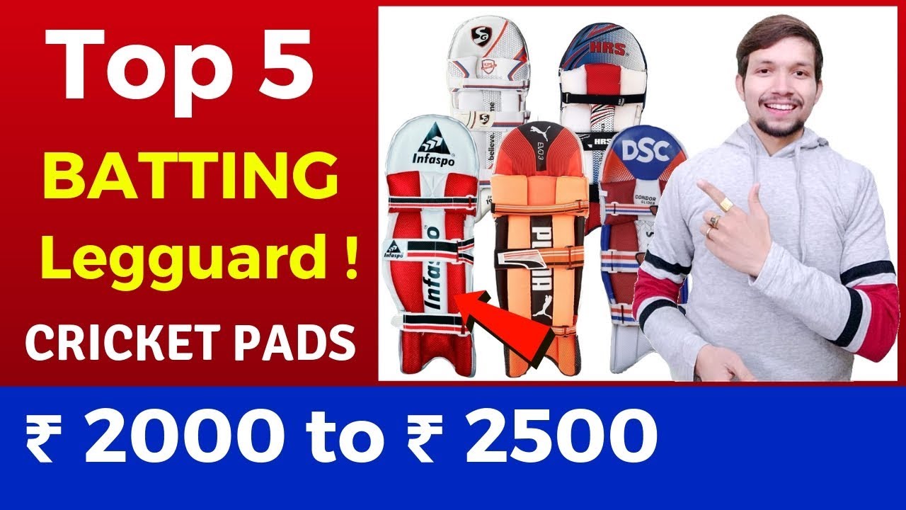 Top 5 Batting Pads From ₹2000 to ₹2500 (You Can&rsquo;t Miss #5) | Best Cricket Batting Leg Guards 2019