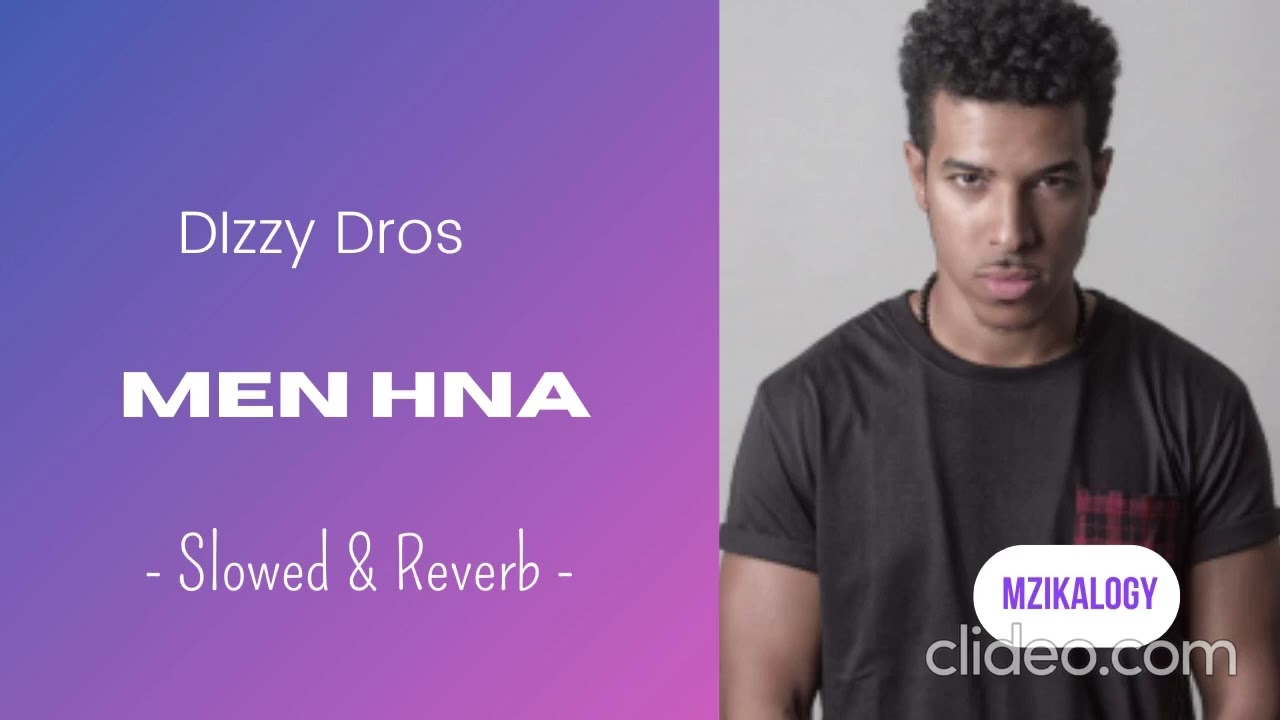 Dizzy Dros - Men Hna (Ｓｌｏｗｅｄ ＆ Ｒｅｖｅｒｂ)
