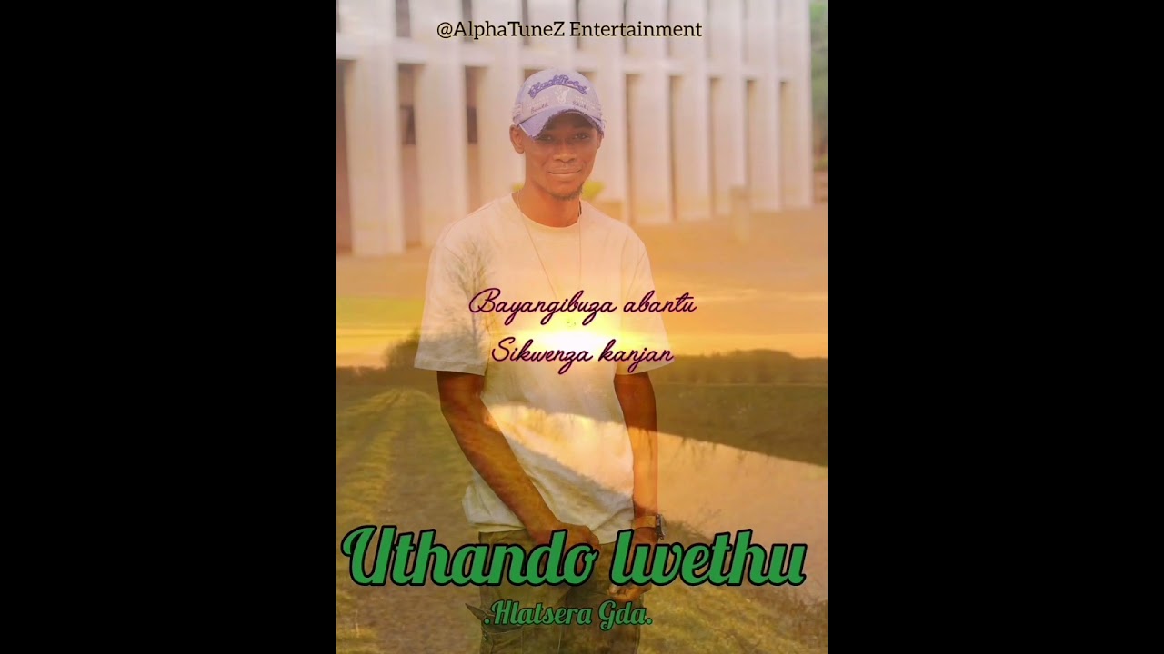 Hlatsera Gda _-_Uthando lwethu