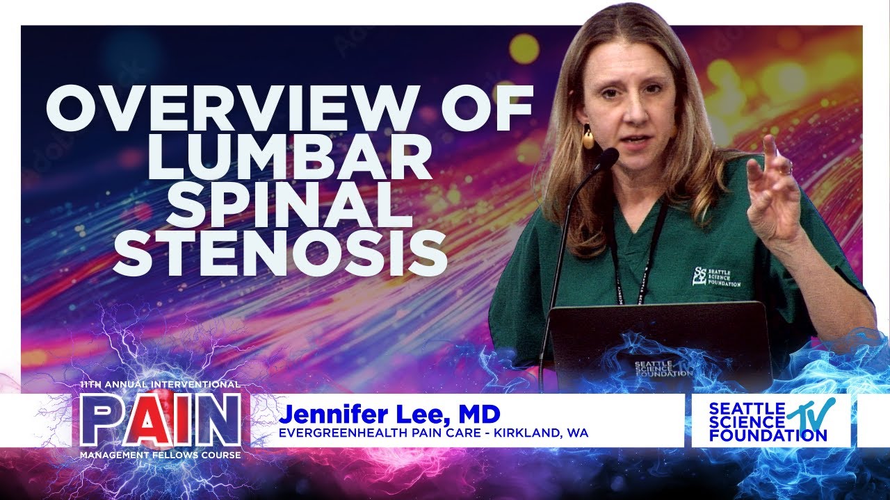 Overview of Lumbar Spinal Stenosis - Jennifer Lee, M.D.