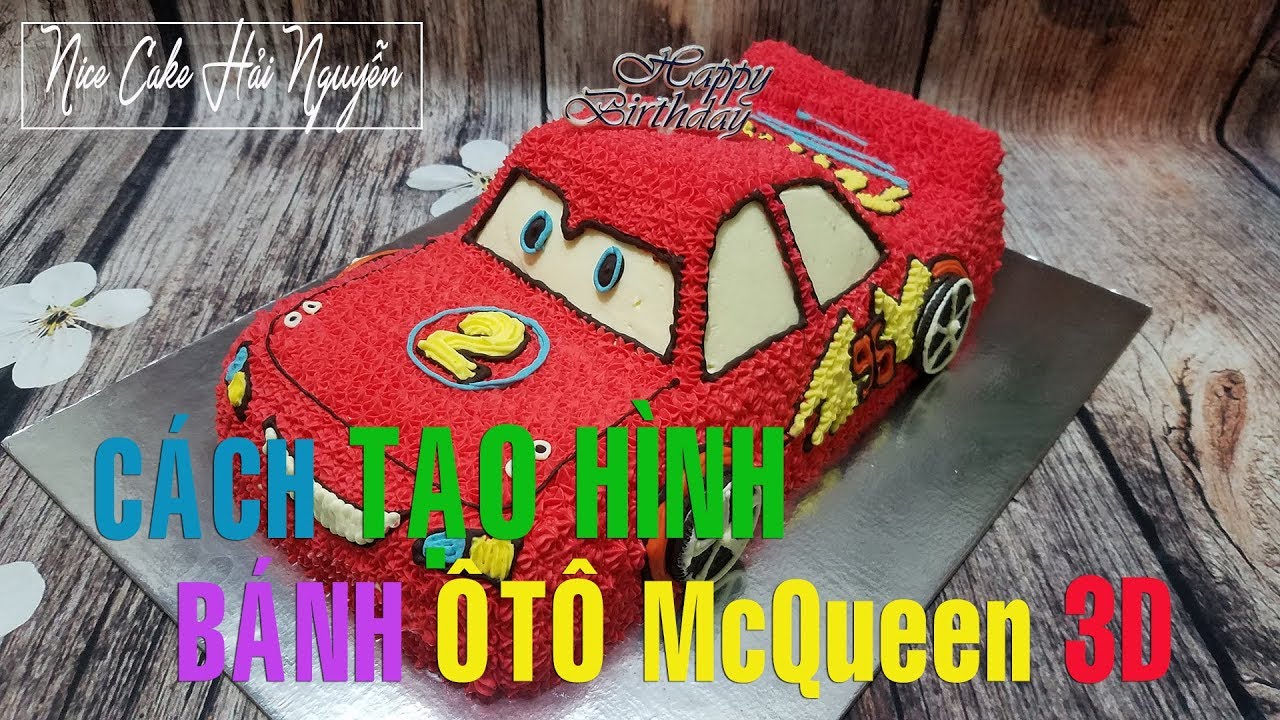 Cách Làm Bánh Sinh Nhật Ôtô McQueen 3D - How To Make McQueen Car Cake