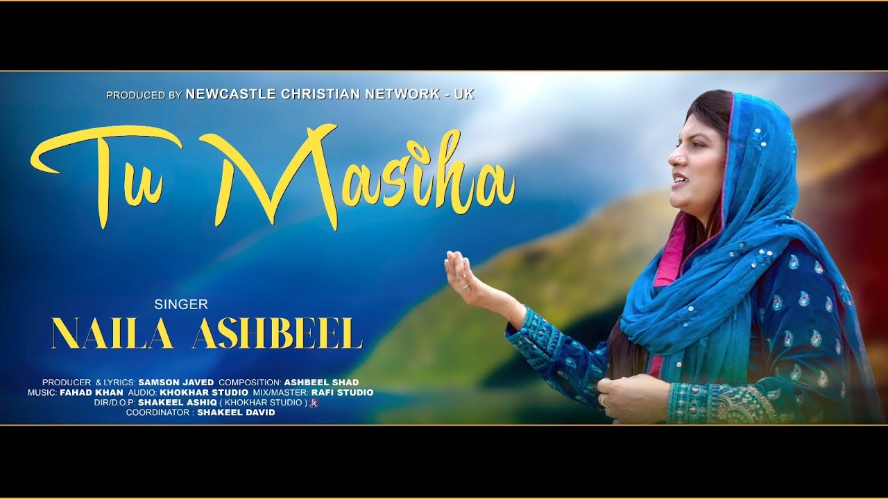 Tu Masiha | تو مسیحا | Masihi Geet 2024 | Naila Ashbeel | Samson Javed
