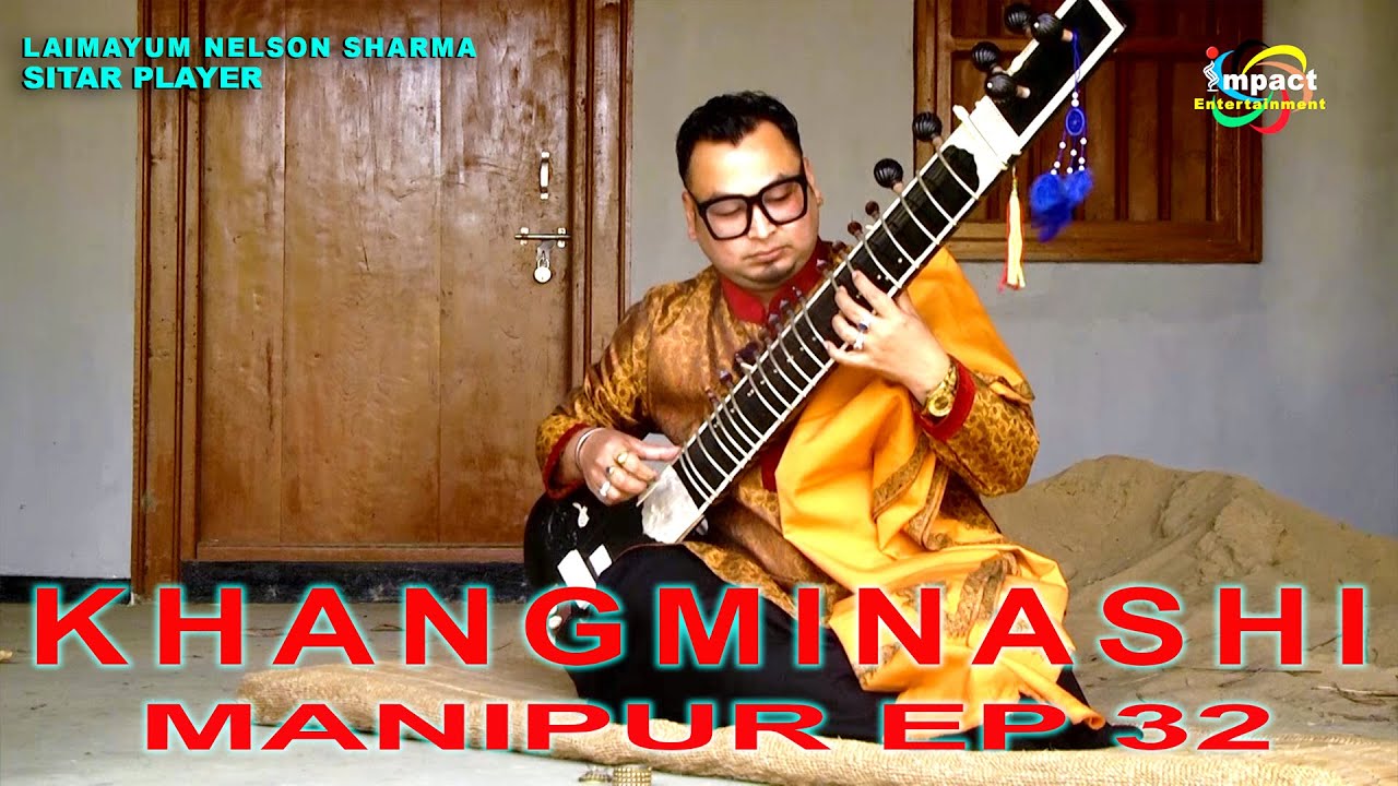 KHANGMINASHI MANIPUR EP 32 : LAIMAYUM NELSON SHARMA 