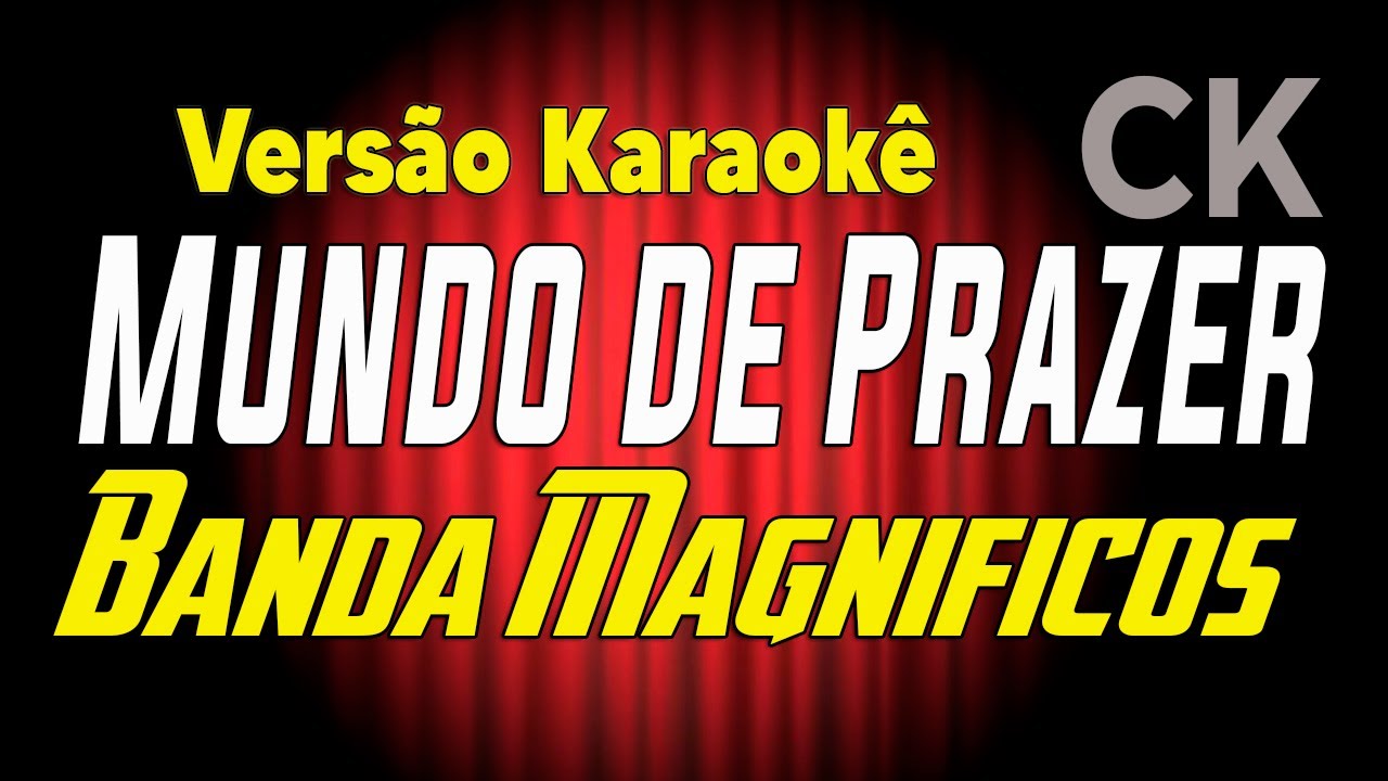 Magníficos Mundo de prazer Karaokê