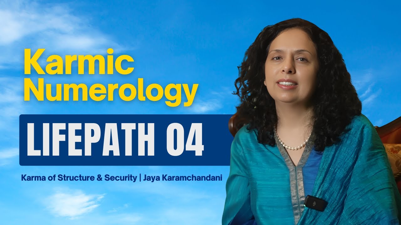 Karmic Numerology : Life Path 4 &ndash; Karma of Structure & Security | Jaya Karamchandani