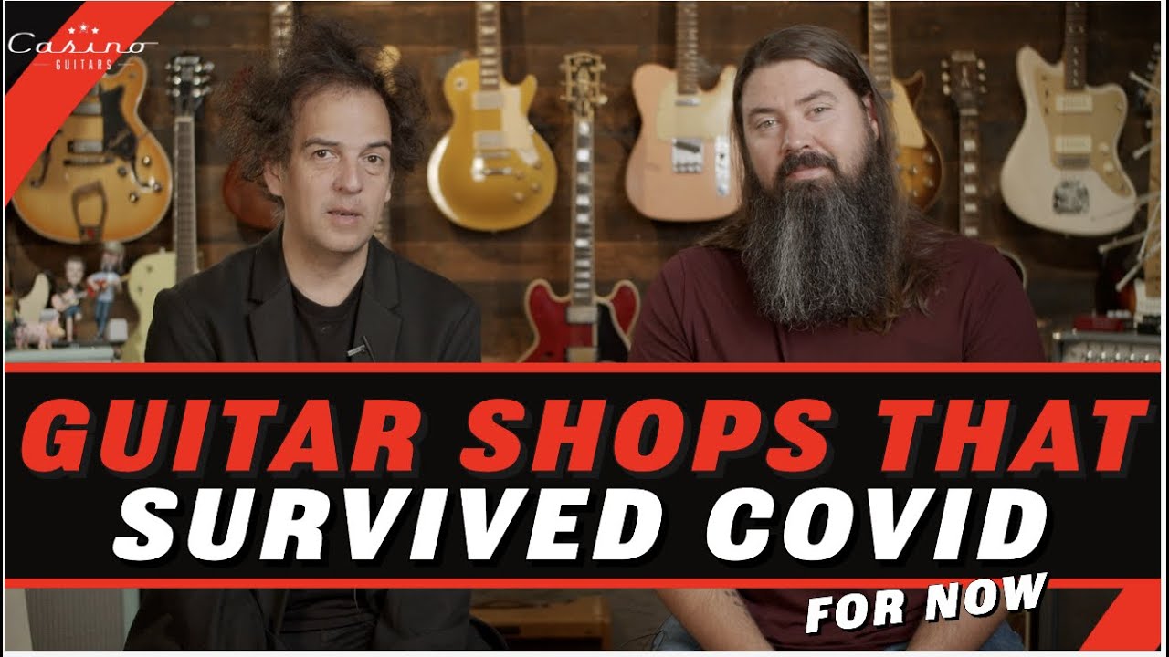 Guitar Shops That Survived Covid - For Now..