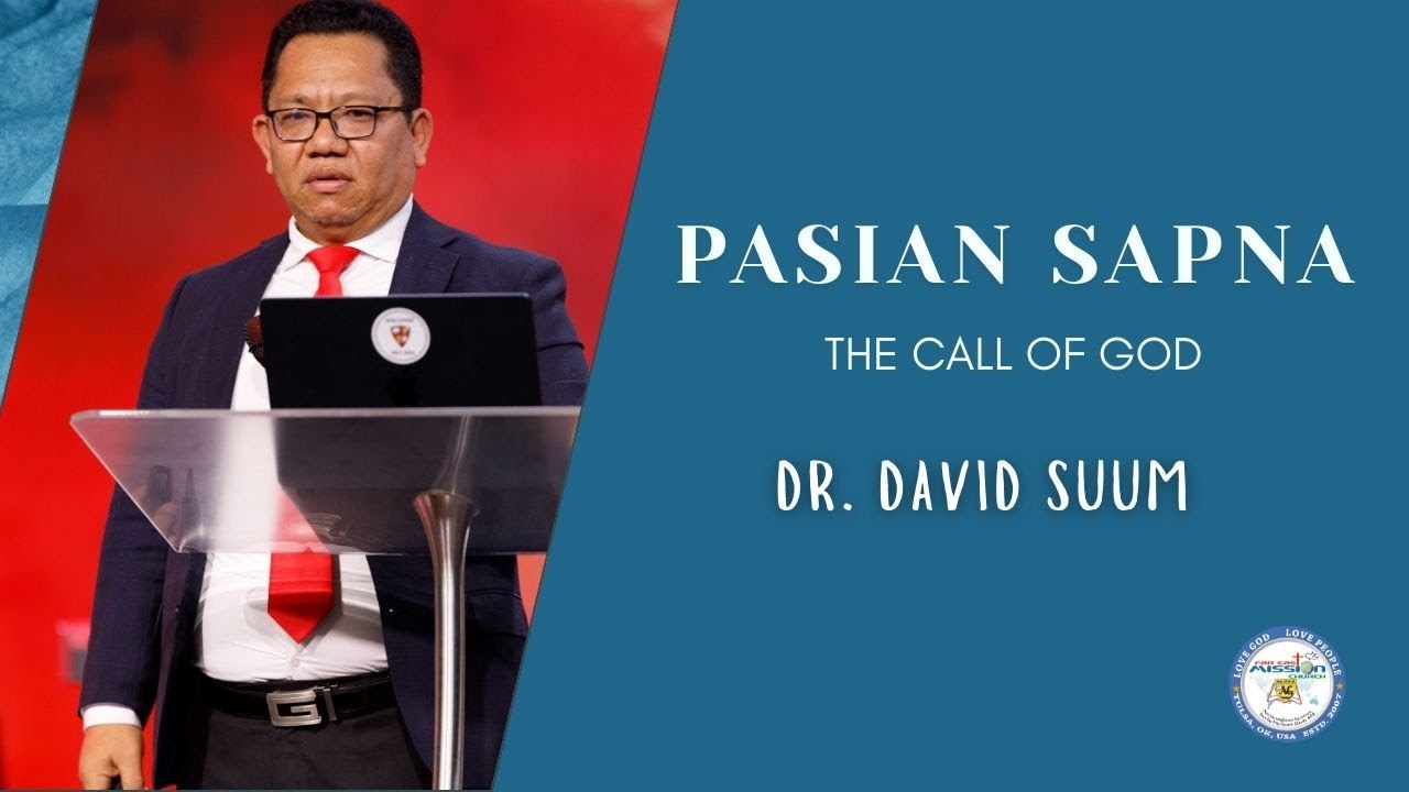 PASIAN SAPNA (The Call of God) - Rev. Dr. David Suum