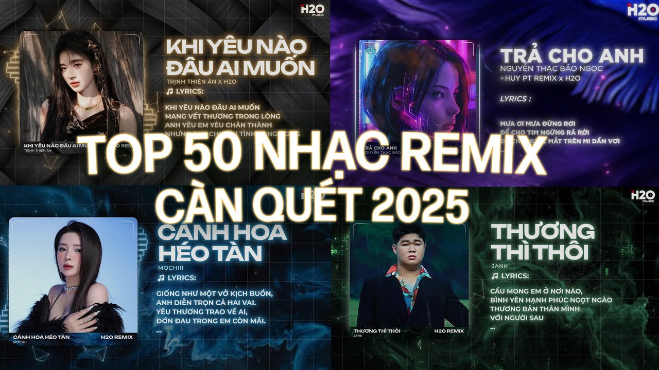 TỔNG KẾT 2025 - TOP 50 Nhạc Remix CÀN QUÉT TIKTOK 2025 - Playlist Nhạc Remix Nghe Xuyên Tết 2026