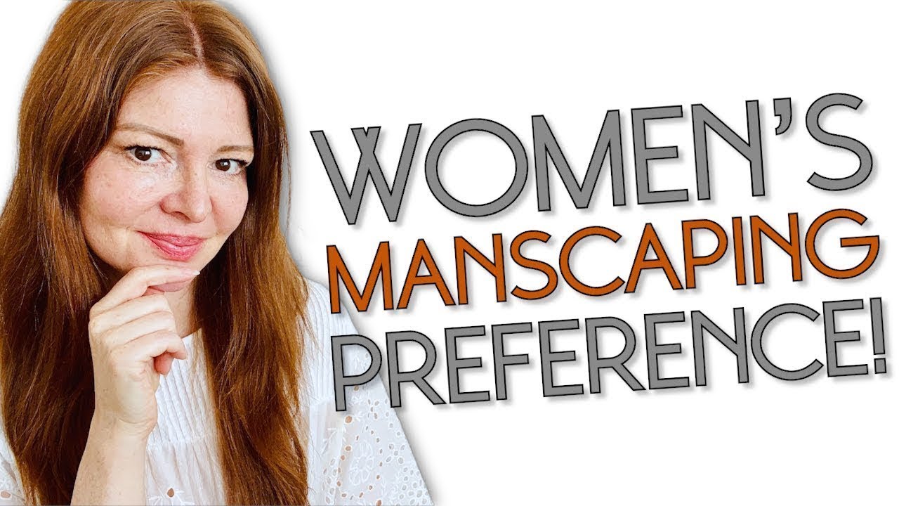What Kind of GROOMING Do Women REALLY WANT? | Is MANSCAPING Necessary?
