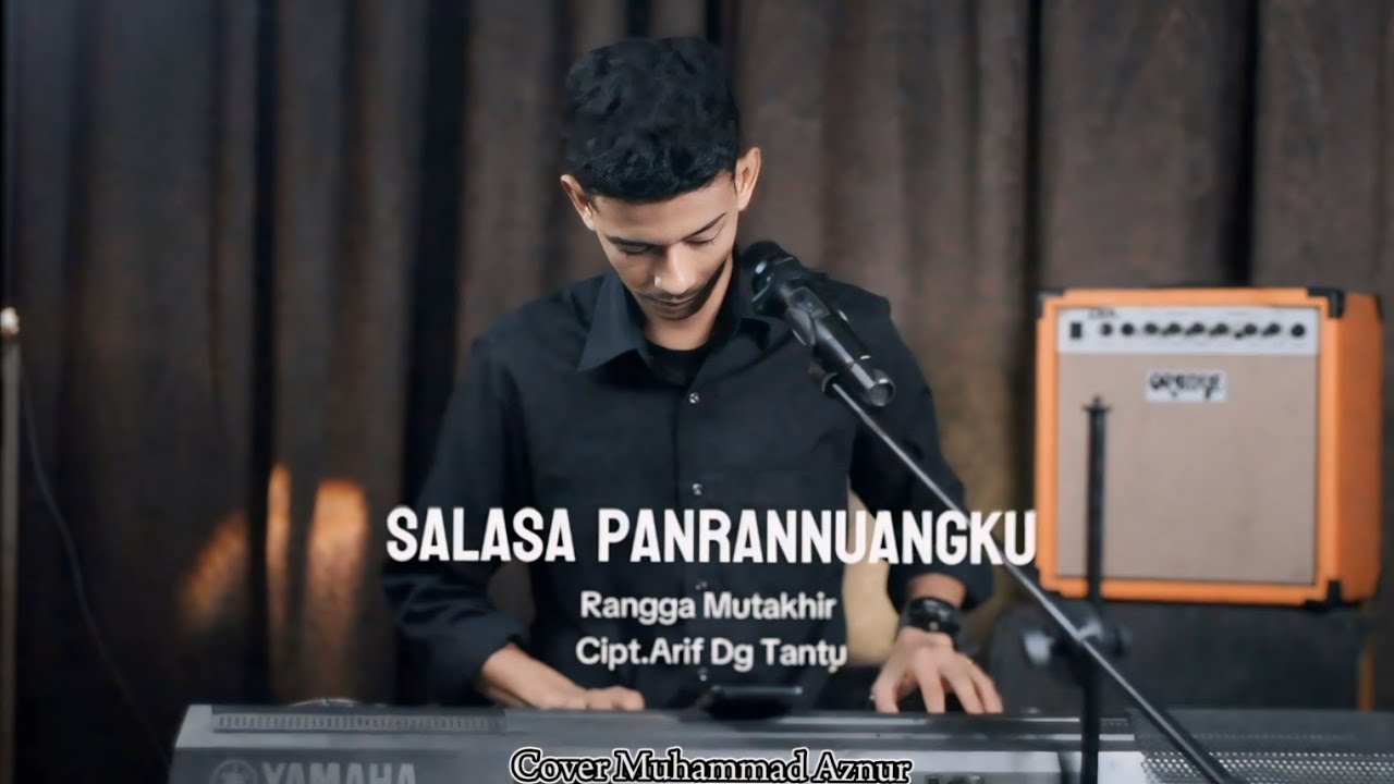 Salasa panrannuangku - Rangga Mutakhir Cipt. Arif Dg Tantu Cover Muhammad Aznur