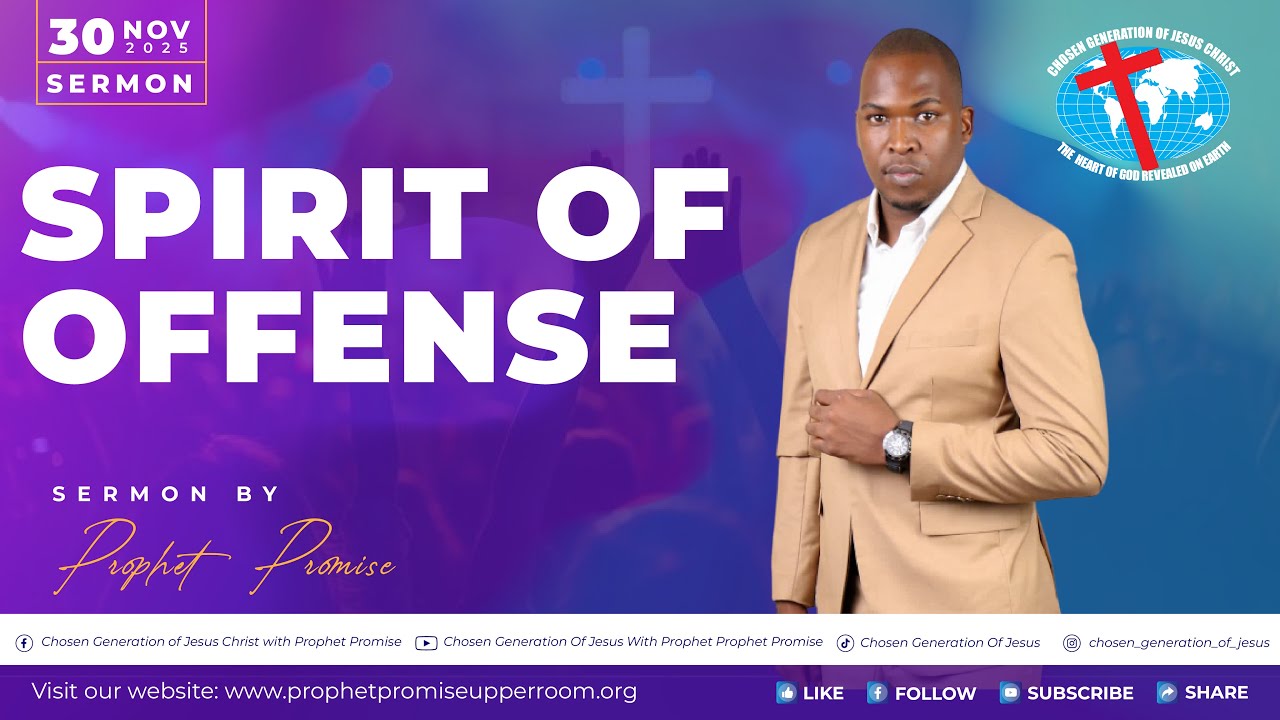 Spirit of Offense   30 NOV 2025 SERMON (By Prophet Promise)