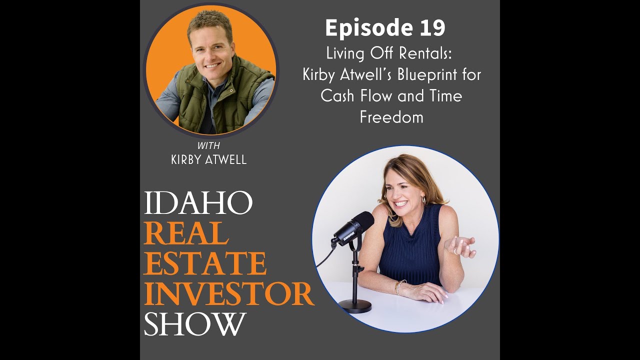 Living Off Rentals: Kirby Atwell&rsquo;s Blueprint for Cash Flow and Time Freedom with Kirby Atwell